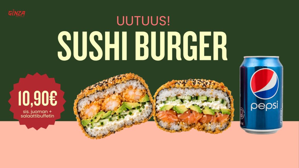 Uutuus: Sushi Burger 10,90 €, sisältää juoman ja salaattibuffetin